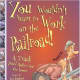 You Wouldn't Want to Work on the Railroad!: A Track You'd Rather Not Go Down (You Wouldn't Want To) by Ian Graham