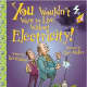 You Wouldn't Want to Live Without Electricity by Ian Graham