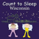 Count To Sleep Wisconsin Board book by Adam Gamble