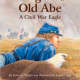 The Legend of Old Abe: A Civil War Eagle (Myths, Legends, Fairy and Folktales) by Kathy-jo Wargin