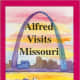 Alfred Visits Missouri by Elizabeth O'Neill 