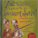 You Wouldn't Want To Be An American Colonist! : A Settlement You'd Rather Not Start by Morley, Jacqueline - Book images are from amazon .com.