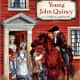 Young John Quincy by Cheryl Harness - Book images are from amazon .com.