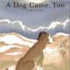 A Dog Came, Too: A True Story by Ainslie Manson