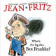 What's the Big Idea, Ben Franklin? by Jean Fritz