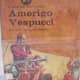 A World Explorer: Amerigo Vespucci by Faith Yingling Knoop
