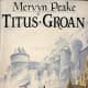 Titus Groan ( Book 1 of Gormenghast Trilogy)