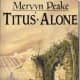 Titus Alone ( Book 3 of Gormenghast Trilogy)