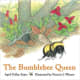 The Bumblebee Queen by April Pulley Sayre - All images are from amazon.com.