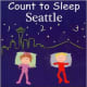 Count To Sleep Seattle Board book by Adam Gamble