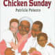 Chicken Sunday by Patricia Polacco