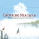 Crossing Niagara : the death-defying tightrope adventures of the Great Blondin by Matt Tavares