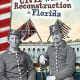 Civil War and Reconstruction in Florida by Kelly Rodgers