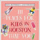 111 Places for Kids in Houston That You Must Not Miss by Dana DuTerroil