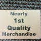 Nearly first quality merchandise. At least they're honest, right?