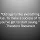 "Old age is like everything else. To make a success of it, you've got to start young."