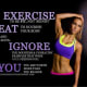EXERCISE to be FIT, not "skinny" EAT to nourish your body and always IGNORE the bouters & unhealthy examples that wr once feeding you. YOU are worth more than you realize.
