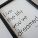 Live the life you've dreamed
