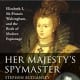 "Her Majesty's Spymaster" by Stephen Budiansky