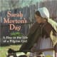 Sarah Morton's Day: A Day in the Life of a Pilgrim Girl by Kate Waters