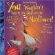 You Wouldn't Want to Sail on the Mayflower!: A Trip That Took Entirely Too Long by Peter Cook