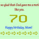 70th birthday is cool.