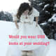 UGGs and a wedding dress