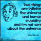 But stupidity among human is might be universal tragedy