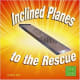 Inclined Planes to the Rescue (Simple Machines to the Rescue) by Sharon Thales - Image credit: amazon.com