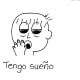 Tengo sueño.