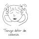 Tengo dolor de cabeza.