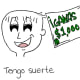 Tengo suerte.