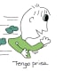 Tengo prisa.