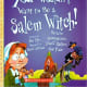 You Wouldn't Want to Be a Salem Witch!: Bizarre Accusations You'd Rather Not Face by Jim Pipe