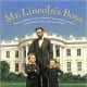 Mr. Lincoln's Boys: Being the Mostly True Adventures of Abraham Lincoln's Trouble-Making Sons, Tad and Willie by Staton Rabin