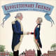 Revolutionary Friends: General George Washington and the Marquis de Lafayette by Selene Castrovilla