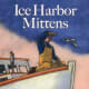 The Ice Harbor Mittens by Robin Hansen