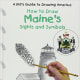 Maine's Sights and Symbols (Kid's Guide to Drawing America) by Jenny Deinard