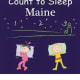 Count to Sleep Maine (Count to Sleep series) Board book by Adam Gamble