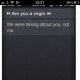 Are you a virgin Siri?