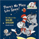 There's No Place Like Space: All About Our Solar System (Cat in the Hat's Learning Library) by Tish Rabe - Book images are from amazon.com.