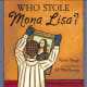 Who Stole Mona Lisa? by Ruthie Knapp