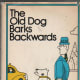 The Old Dog barks backwards