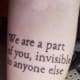 "We are part of you, invisible to anyone else." -Harry Potter and the Deathly Hallows