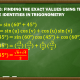 Example 10: Finding the Exact Values Using the Sum or Difference Identities in Trigonometry