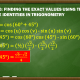 Example 10: Finding the Exact Values Using the Sum or Difference Identities in Trigonometry