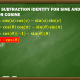 Example 6: Subtraction Identity for Sine and Addition Identity for Cosine