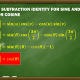 Example 6: Subtraction Identity for Sine and Addition Identity for Cosine