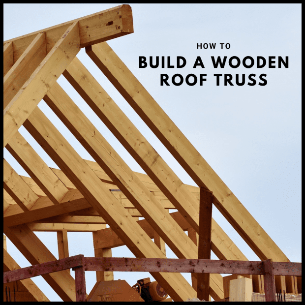 How To Build Wooden Roof Trusses Dengarden