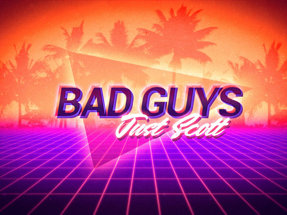 Synth Single Review: "Bad Guys" by Just Scott